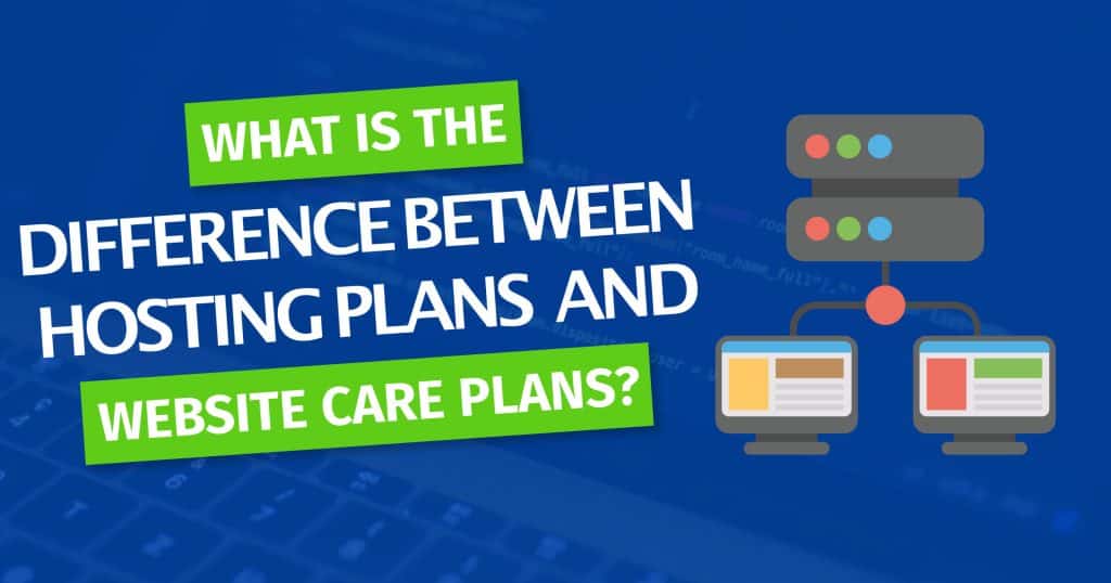 difference-between-website-care-plan-hosting